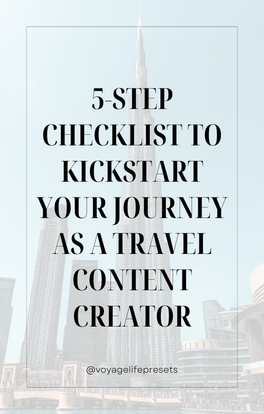 5 Steps to Kickstart Your Journey as a Travel Content Creator + a special gift 🎁 Voyagelifepresets
