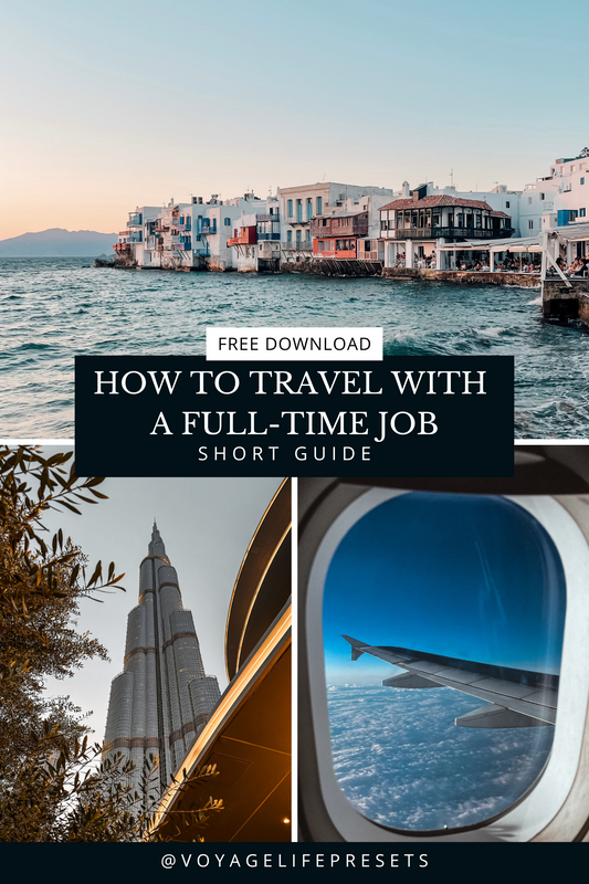 Short Guide: "How to travel with a full-time job" Voyagelifepresets